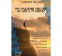 Una passione per dare valore a Te stesso: Lo Sport : benessere fisico e mentale