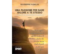 Una passione per dare valore a Te stesso: Lo Sport : benessere fisico e mentale