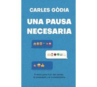 Una pausa necesaria: 9 retos para huir del estrés, la ansiedad y el inmediatismo