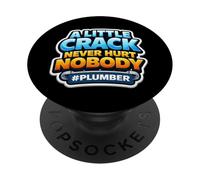 Una pequeña grieta Nunca Hace daño a Nadie, Divertida Cita de Broma de Fontanero PopSockets PopGrip Adhesivo