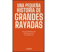 Una pequeña historia de grandes rayadas: Una guía filosófica para salir de la caverna sin pastilla roja
