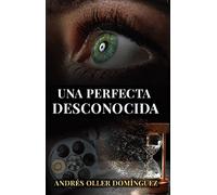 UNA PERFECTA DESCONOCIDA
