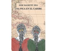 Una pica en el Caribe: Irene McKinstry Oria: 3 (Episodios Gloriosos de la Historia Hispana)