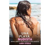Una Playa Nudista: Novela Erótica con Escenas de Sexo Explícito - para Adultos