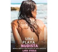 Una Playa Nudista: Novela Erótica con Escenas de Sexo Explícito - para Adultos