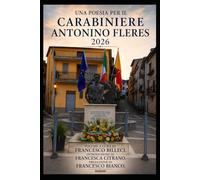 UNA POESIA PER IL CARABINIERE ANTONINO FLERES 2026: Volume a cura di Francesco Billeci