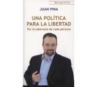 Una Politica Para La Libertad Por La Soberania De Cada Persona