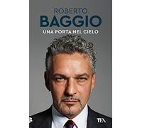 Una porta nel cielo. Un'autobiografia (TEA Varia)