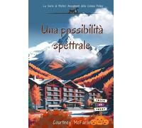 Una possibilità spettrale: La Serie di Misteri Accoglienti della Colonia Felina #6