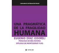 Una Pragmatica De La Fragilidad Humana