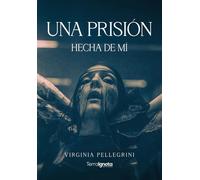 Una prisión hecha de mí