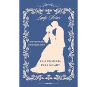 UNA PROFECÍA PARA MILADY: Un sorprendente romance en el universo de la Regencia (Las Ladies)