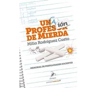 Una profesión de mierda: Memorial de perplejidades docentes: 5 (Pez de Plata No Ficción)
