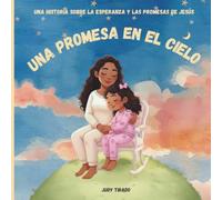 Una Promesa en el Cielo: Una Historia Sobre la Esperanza y las Promesas de Jesús