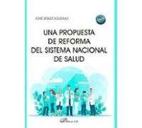 Una Propuesta De Reforma Del Sistema Nacional De Salud