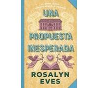 Una propuesta inesperada: Segunda entrega de Amores de temporada (#Histórico)