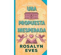 Una propuesta inesperada: Segunda entrega de Amores de temporada (#Histórico)