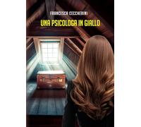 Una psicologa in giallo: Vol. 4
