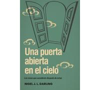 Una puerta abierta en el cielo: Las cosas que sucederán después de estas