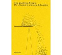 Una questione di segni. Pirro Cuniberti: antologia della critica