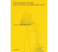 Una questione di segni. Pirro Cuniberti: antologia della critica