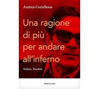 Una ragione in più per andare all'inferno. Vedere, Pasolini (Visioni)
