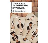 Una raza imaginaria Breve historia de la judeofobia