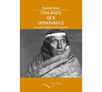 Una raza que desaparece: Los indios Tehuelches de Patagonia: 31 (Leer y Viajar)