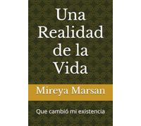 Una Realidad de la Vida: Que cambió mi existencia
