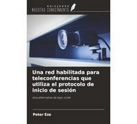 Una red habilitada para teleconferencias que utiliza el protocolo de inicio de sesión: Una alternativa de bajo coste