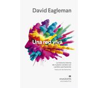 Una red viva: La historia interna de nuestro cerebro (Argumentos)