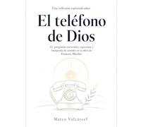 Una reflexión espiritual sobre El teléfono de Dios: fe, preguntas esenciales, esperanza y búsqueda de sentido en la obra de Francesc Miralles