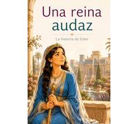 Una reina audaz: La historia de Ester. (Héroes bíblicos para niños)