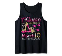 Una Reina Nació El 10 de Marzo Feliz Cumpleaños para Mí Camiseta sin Mangas