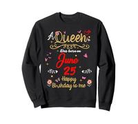 Una Reina nació el 25 de Junio 25 de Junio Cumpleaños Sudadera