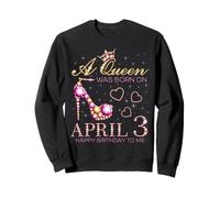 Una Reina nació el 3 de Abril Feliz cumpleaños a mí, 3rd Abril Sudadera