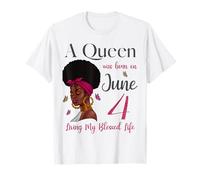 Una Reina Nació El 4 de Junio Viviendo Mi Bendita Vida Linda Camiseta