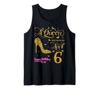 Una Reina nació el 6 de Abril Feliz cumpleaños para mí 6 de Abril Camiseta sin Mangas