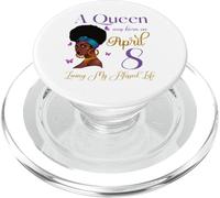 Una Reina Nació El 8 de Abril Viviendo Mi Bendita Vida Linda PopSockets PopGrip para MagSafe