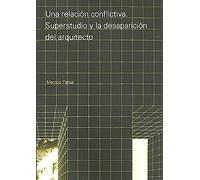Una relación conflictiva. Superstudio y la desaparición del arquitecto
