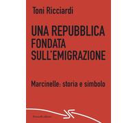 Una repubblica fondata sull'emigrazione. Marcinelle: storia e simbolo (Rosso e nero)