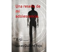 Una reseña de mi adolescencia.: Y si ....