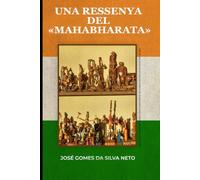 UNA RESSENYA DEL «MAHABHARATA»: Un viatge poètic per la gran epopeia de l’Índia: el dharma, l’amor, la guerra i l’eternitat