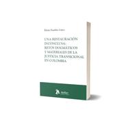Una restauración inconclusa: Retos dogmáticos y materiales de la justicia transicional en Colombia