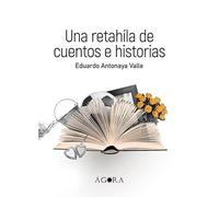 Una retahíla de cuentos e historias: 26 (Ágora)