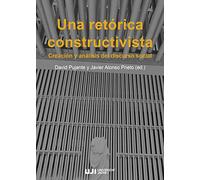 Una retórica constructivista. Creación y análisis del discurso social: 39 (Estudis Filològics)