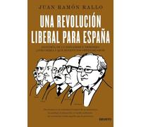 Una revolución liberal para España: Anatomía de un país libre y próspero: ¿cómo sería y qué beneficios obtendríamos? (Deusto)