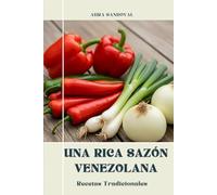 Una Rica Sazón Venezolana: Recetas Tradicionales