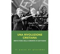 Una rivoluzione cristiana. Breve storia della comunità di sant'Egidio (Orme)