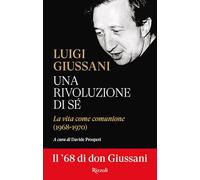 Una rivoluzione di sé. La vita come comunione (1968-1970) (Saggi italiani)